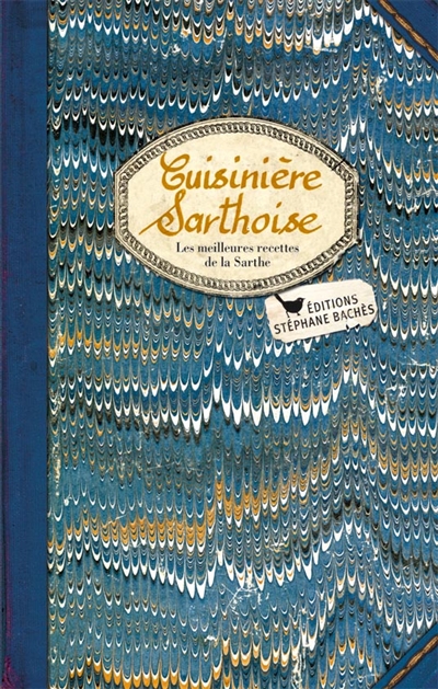 Cuisinière sarthoise : les meilleures recettes de la Sarthe