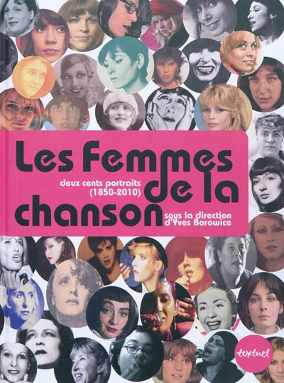 Les femmes de la chanson : deux cents portraits de 1850 à nos jours