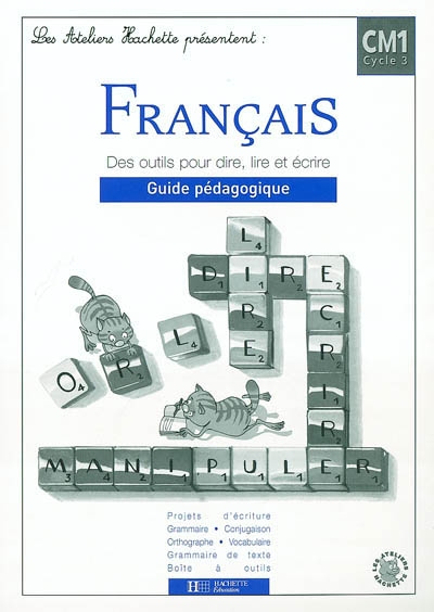 Français CM1 Cycle 3 : des outils pour dire, lire, écrire, guide pédagogique