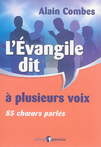 L'Evangile dit à plusieurs voix : 85 choeurs parlés