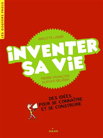 Inventer sa vie : des idées pour se connaître et se construire