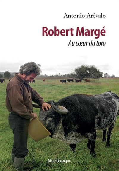 Robert Margé : au coeur du toro