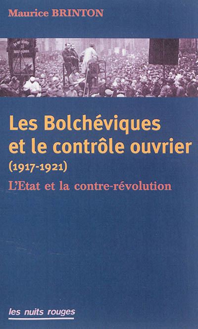 Les bolchéviques et le contrôle ouvrier (1917-1921) : l'Etat et la contre-révolution