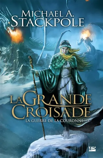 La guerre de la couronne. Vol. 3. La grande croisade