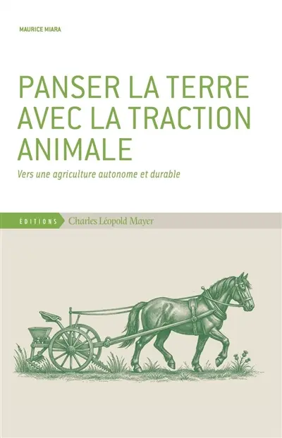 Panser la terre avec la traction animale : vers une agriculture autonome et durable