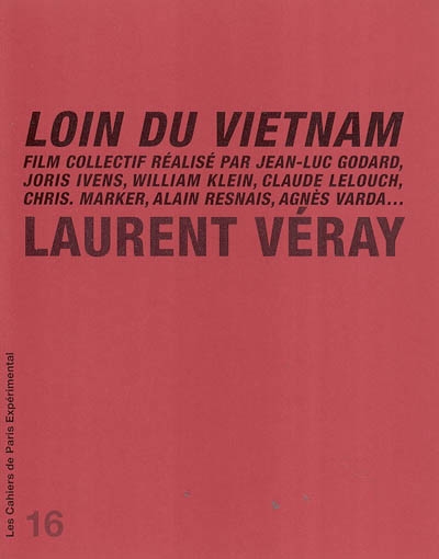 Loin du Vietnam, 1967 : film collectif réalisé par Jean-Luc Godard, Joris Ivens, William Klein, Claude Lelouch, Chris Marker, Alain Resnais, Agnès Varda...