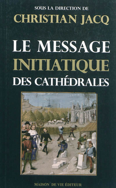 le message initiatique des cathédrales. vol. 1