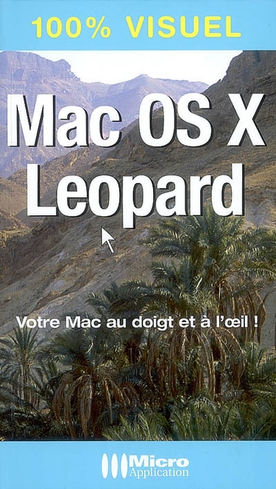 Mac OS X Leopard : votre Mac au doigt et à l'oeil !