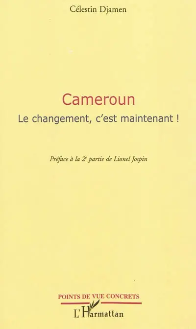 Cameroun : le changement, c'est maintenant !