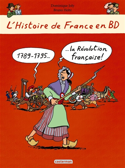 L'histoire de France en BD. 1789-1795, la Révolution française !