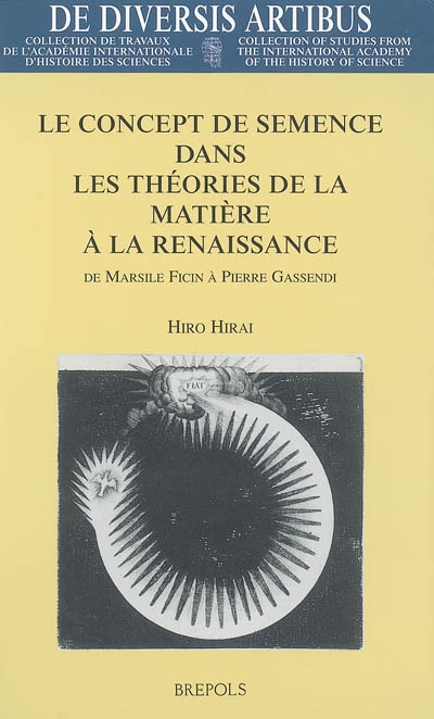Le concept de semence dans les théories de la matière à la Renaissance : de Marsile Ficin à Pierre Gassendi