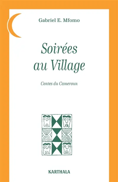 Soirées au village : contes du Cameroun