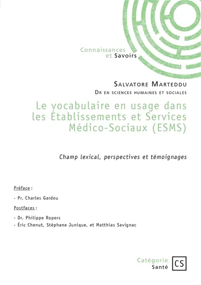 Le vocabulaire en usage dans les Etablissements et Services Médico-Sociaux (ESMS) : Champ lexical, perspectives et témoignages