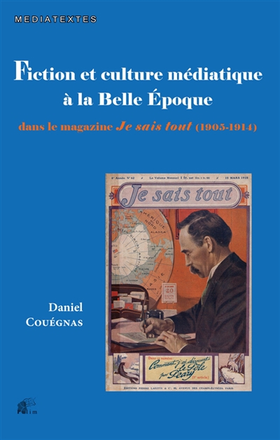 Fiction et culture médiatique à la Belle Epoque : dans le magazine Je sais tout (1905-1914)