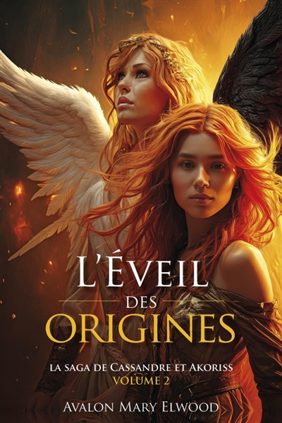 L'Eveil des origines : La saga de Cassandre et Akoriss, volume 2