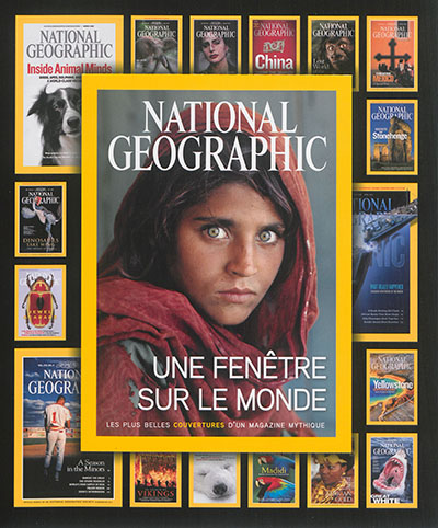 National geographic : une fenêtre sur le monde : les plus belles couvertures d'un magazine mythique