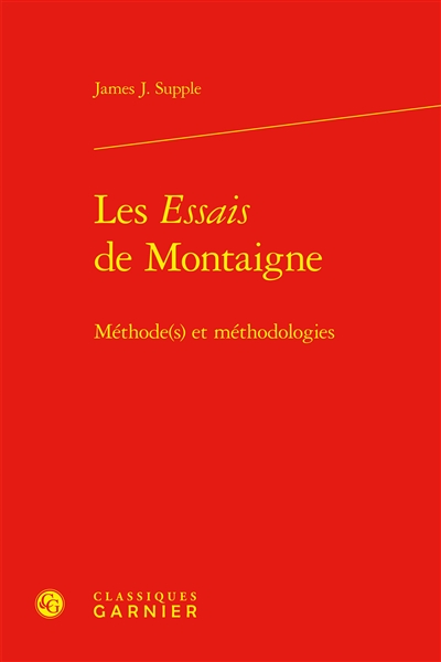 Les Essais de Montaigne : méthode(s) et méthodologies