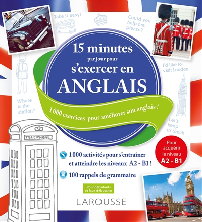 15 minutes par jour pour s'exercer en anglais : 1.000 exercices pour progresser en anglais !