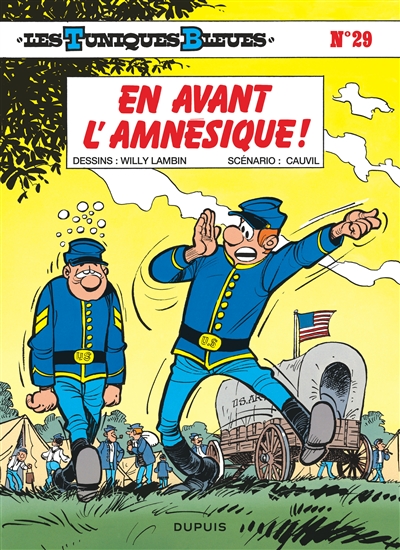 Les Tuniques Bleues. 29, En avant l'amnésique !