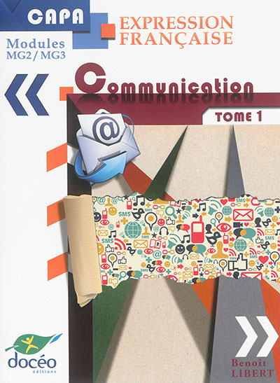 Expression française et communication : CAPA, modules MG2-MG3. Vol. 1