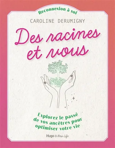 Des racines et vous : explorez le passé de vos ancêtres pour optimiser votre vie