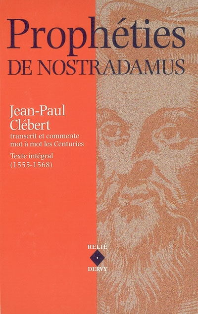Prophéties de Nostradamus : les Centuries, texte intégral (1555-1568)