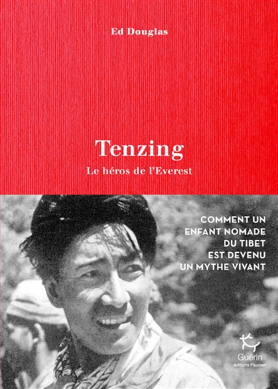Tenzing : le héros de l'Everest : une biographie