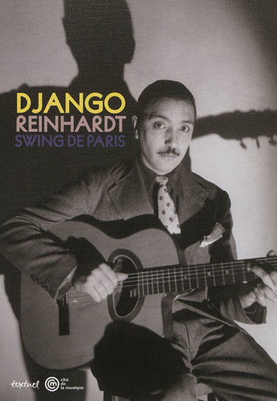 Django Reinhardt : swing de Paris : exposition, Paris, Cité de la musique, du 6 octobre 2012 au 20 janvier 2013