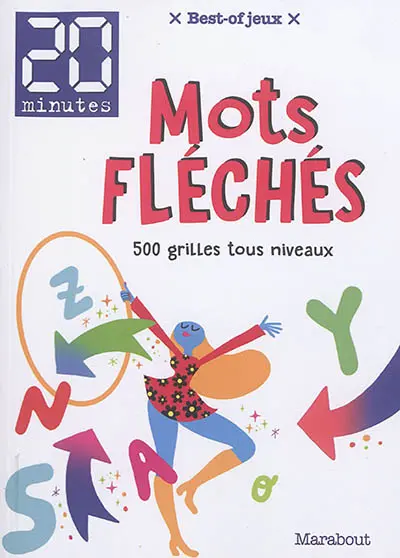 Mots fléchés : 500 grilles tous niveaux : 20 minutes