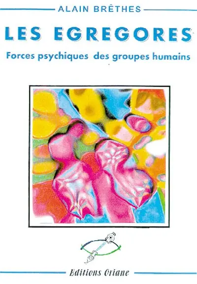 Les égrégores : l'inconscient collectif des groupes humains