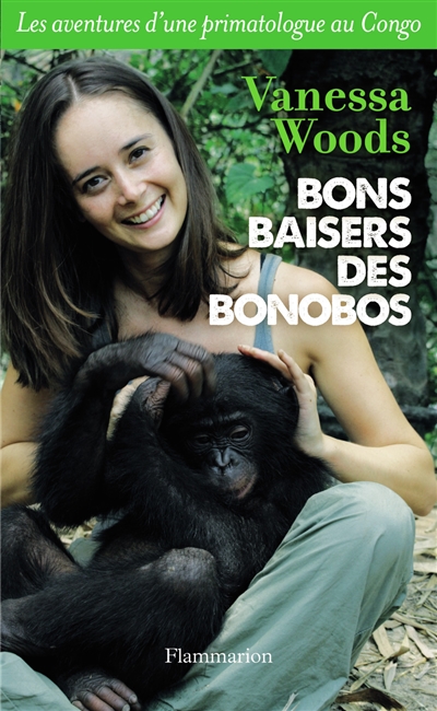 bons baisers des bonobos : les aventures d'une primatologue au congo