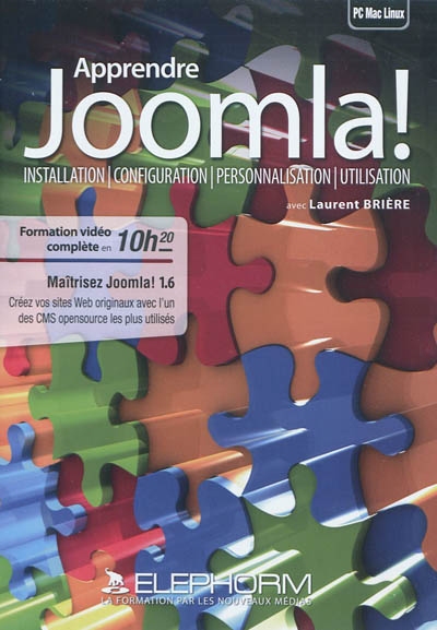 Apprendre Joomla 1.6 ! : installation, configuration, personnalisation, utilisation