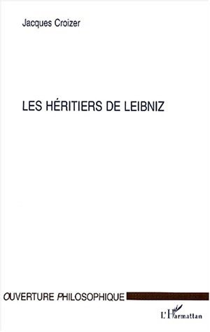 Les héritiers de Leibniz : logique et philosophie, de Leibniz à Russell