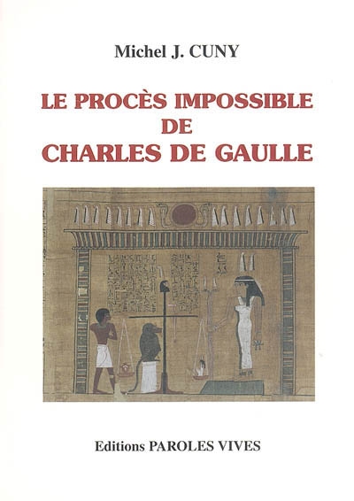 Le procès impossible de Charles de Gaulle : documents et témoignages