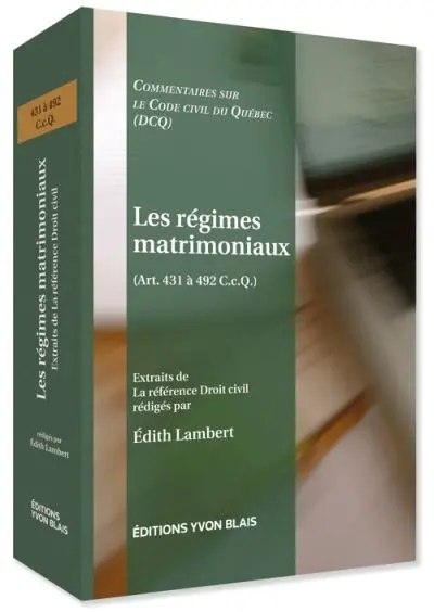Les régimes matrimoniaux (Art. 431-492 C.c.Q)