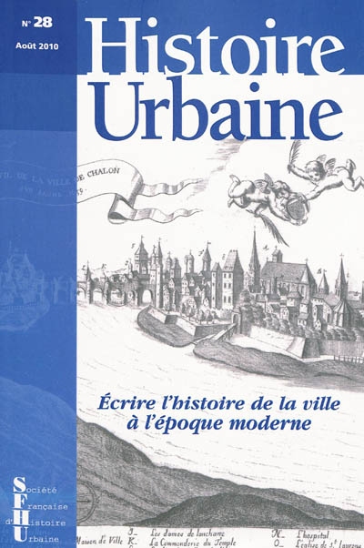 Histoire urbaine, n° 28. Ecrire l'histoire de la ville à l'époque moderne