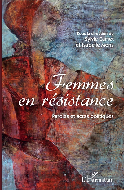 Femmes en résistance : paroles et actes politiques