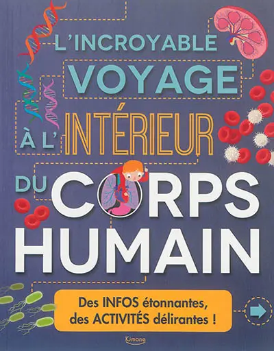L'incroyable voyage à l'intérieur du corps humain