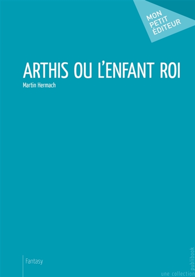 Arthis ou l'enfant roi