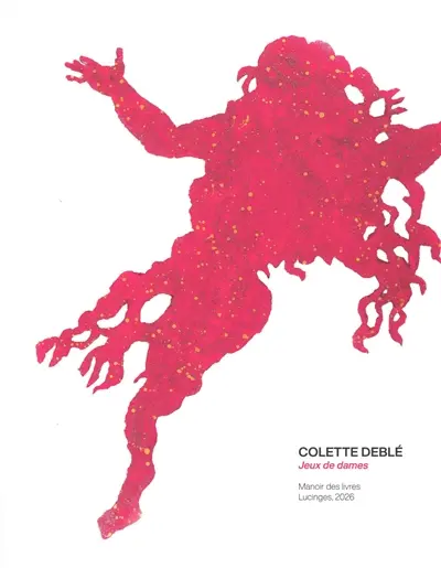 Colette Deblé : jeux de dames : Manoir des livres, Lucinges, 2026