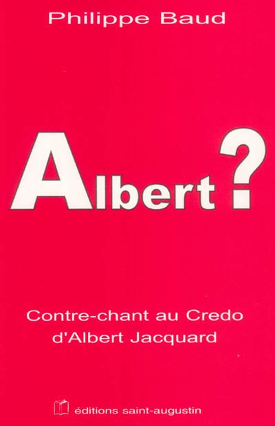 Albert ? : contre-chant au Credo d'Albert Jacquard