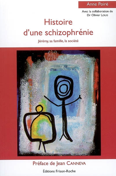 Histoire d'une schizophrénie : Jérémy, sa famille, la société
