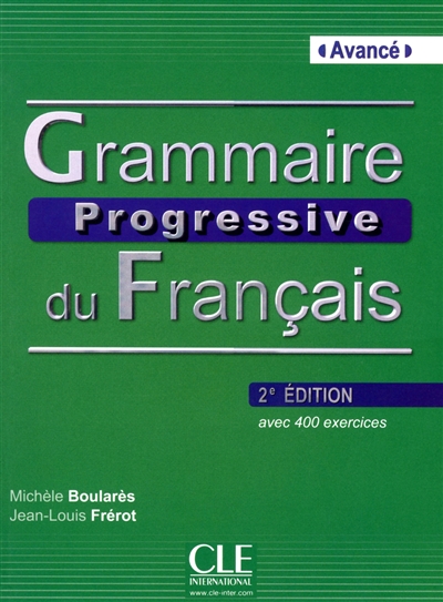 Grammaire progressive du français : avec 400 exercices : niveau avancé