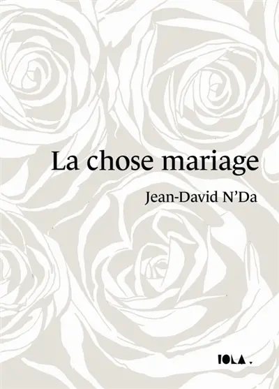 LA CHOSE MARIAGE