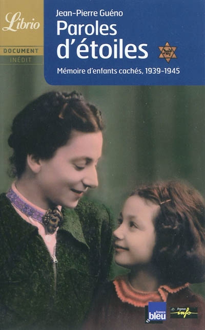 Paroles d'étoiles : mémoire d'enfants cachés, 1939-1945