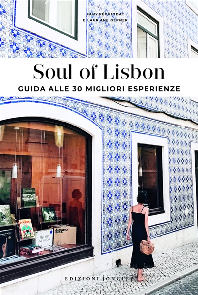 Soul of Lisbon : guida alle 30 migliori esperienze