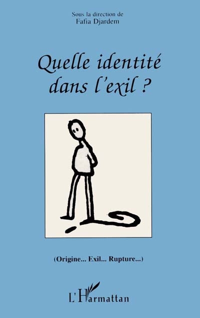 Quelle identité dans l'exil? (origine... Exil... Rupture