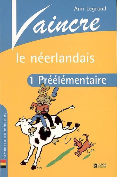 Vaincre le néerlandais. Vol. 1. Préélémentaire