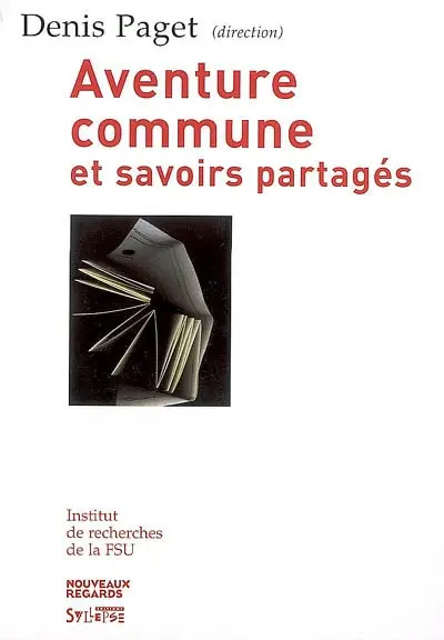 Aventure commune et savoirs partagés, l'école