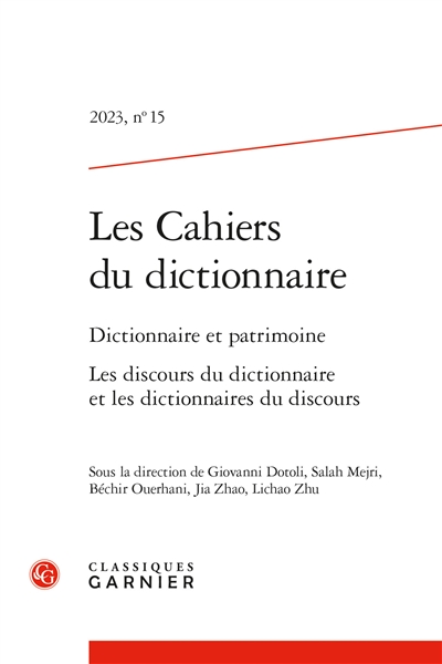 Cahiers du dictionnaire (Les), n° 15. Dictionnaire et patrimoine. Les discours du dictionnaire et les dictionnaires du discours